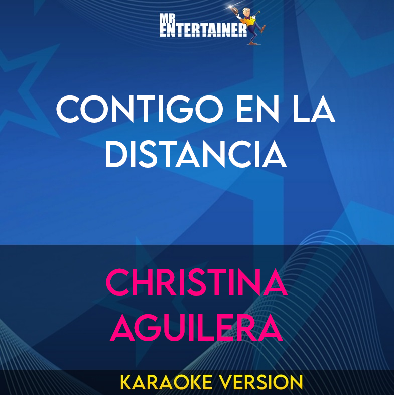 Contigo En La Distancia - Christina Aguilera (Karaoke Version) from Mr Entertainer Karaoke