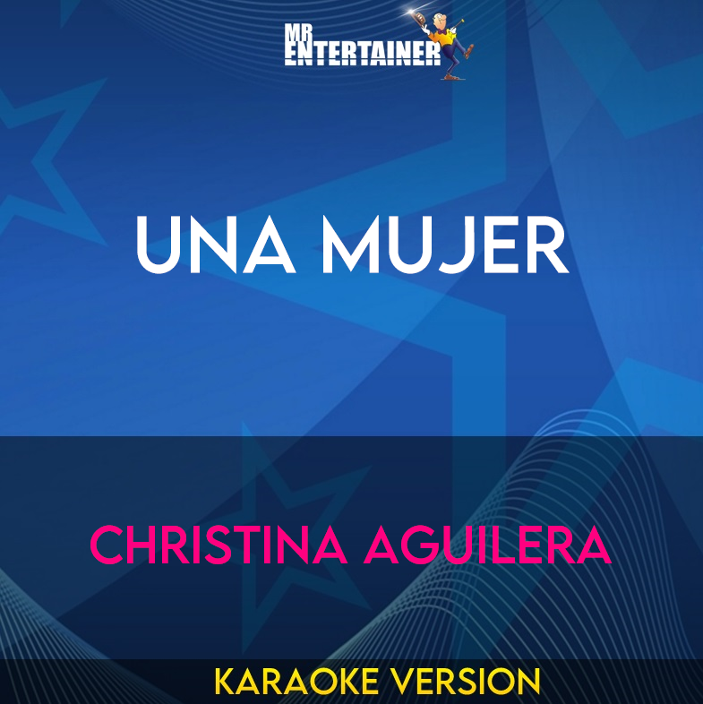 Una Mujer - Christina Aguilera (Karaoke Version) from Mr Entertainer Karaoke