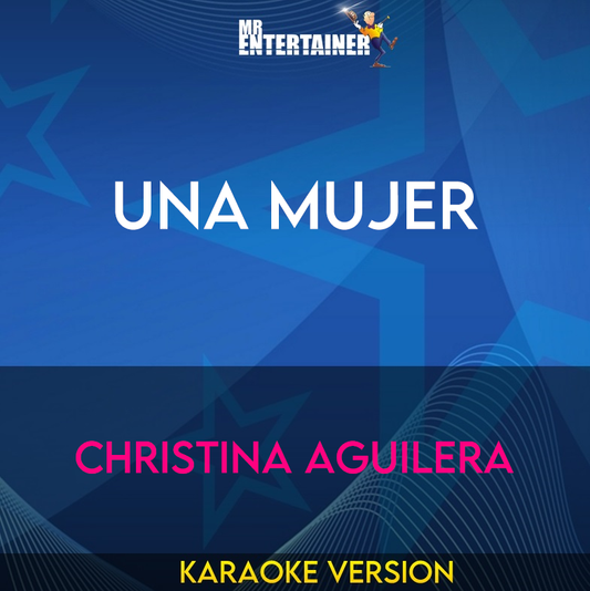 Una Mujer - Christina Aguilera (Karaoke Version) from Mr Entertainer Karaoke
