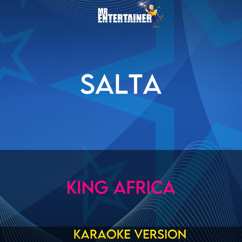 Salta - King Africa (Karaoke Version) from Mr Entertainer Karaoke