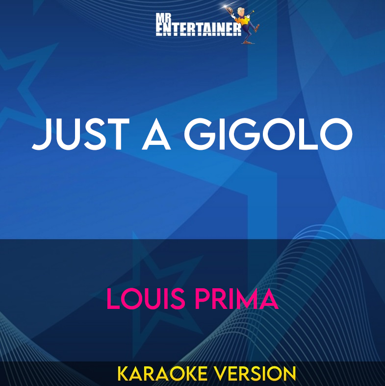 Just A Gigolo - Louis Prima (Karaoke Version) from Mr Entertainer Karaoke