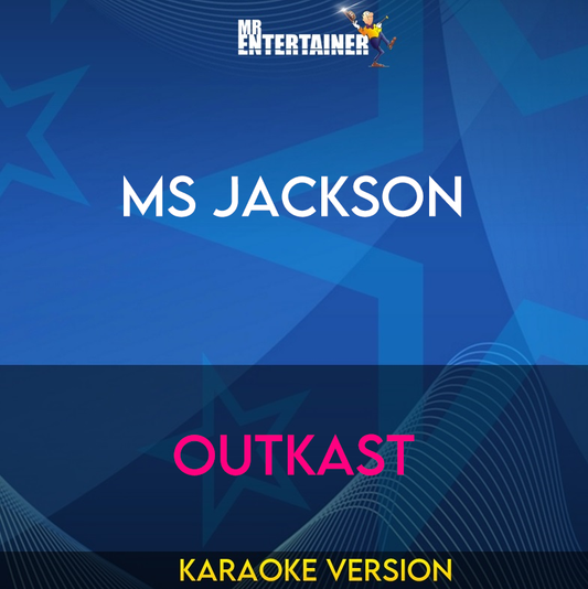 Ms Jackson - Outkast (Karaoke Version) from Mr Entertainer Karaoke