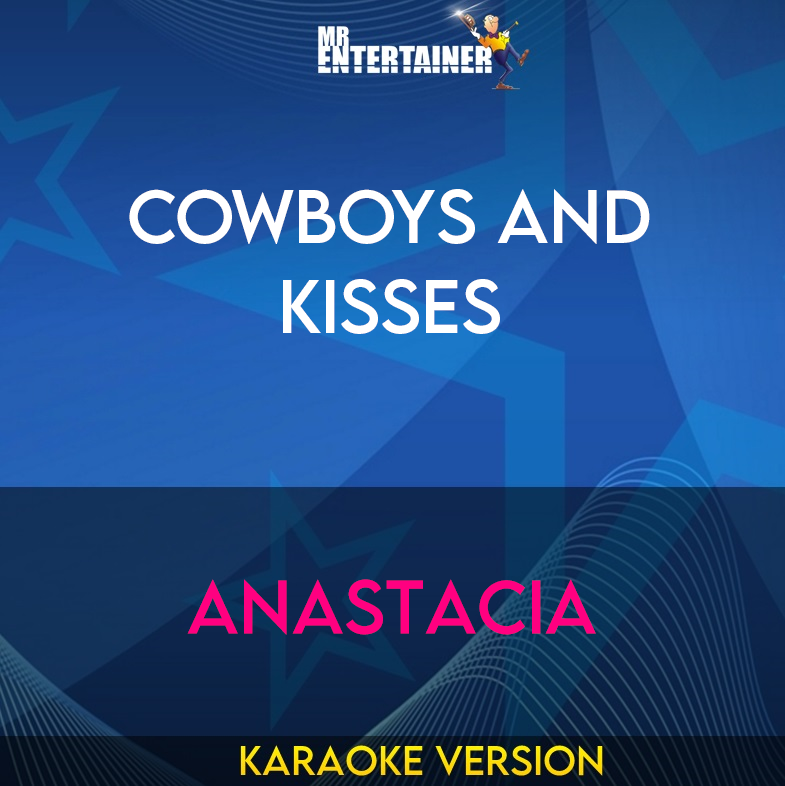 Cowboys And Kisses - Anastacia (Karaoke Version) from Mr Entertainer Karaoke