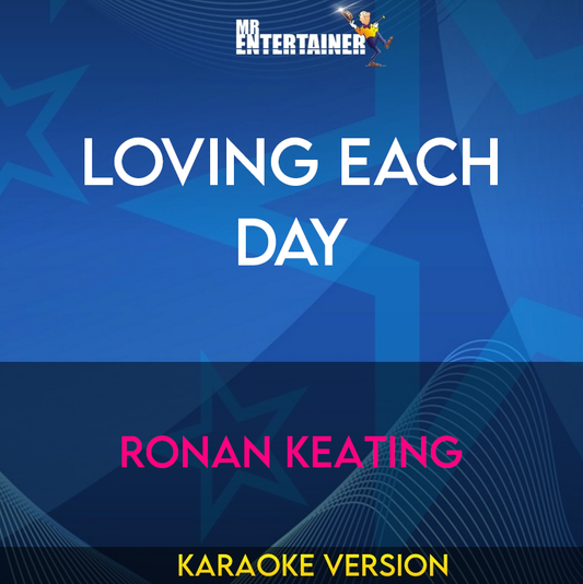 Loving Each Day - Ronan Keating (Karaoke Version) from Mr Entertainer Karaoke