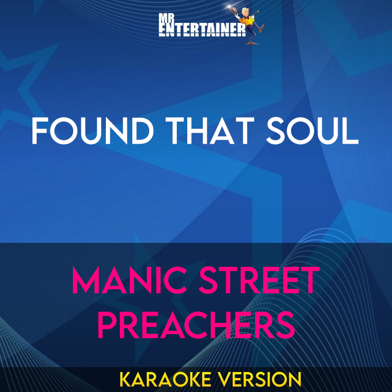 Found That Soul - Manic Street Preachers (Karaoke Version) from Mr Entertainer Karaoke