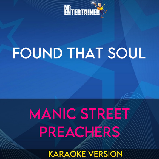 Found That Soul - Manic Street Preachers (Karaoke Version) from Mr Entertainer Karaoke