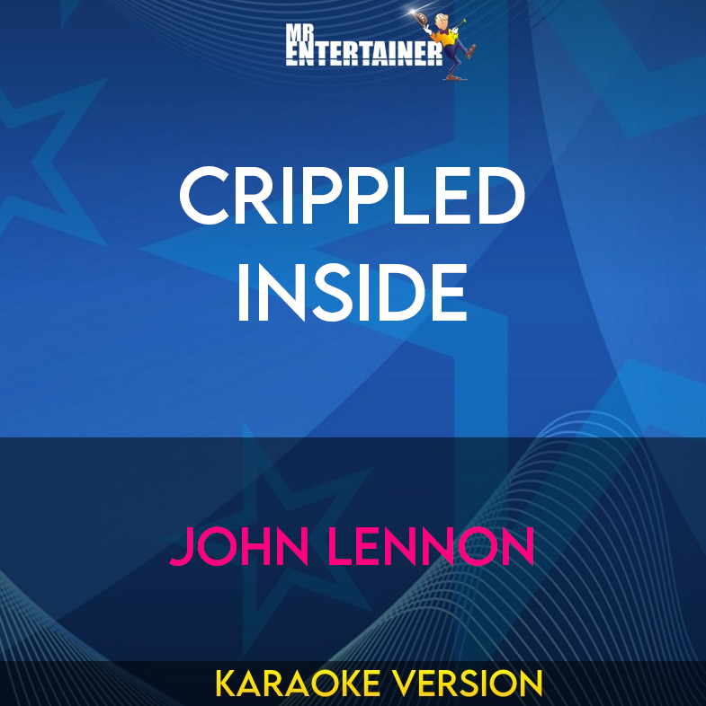 Crippled Inside - John Lennon (Karaoke Version) from Mr Entertainer Karaoke