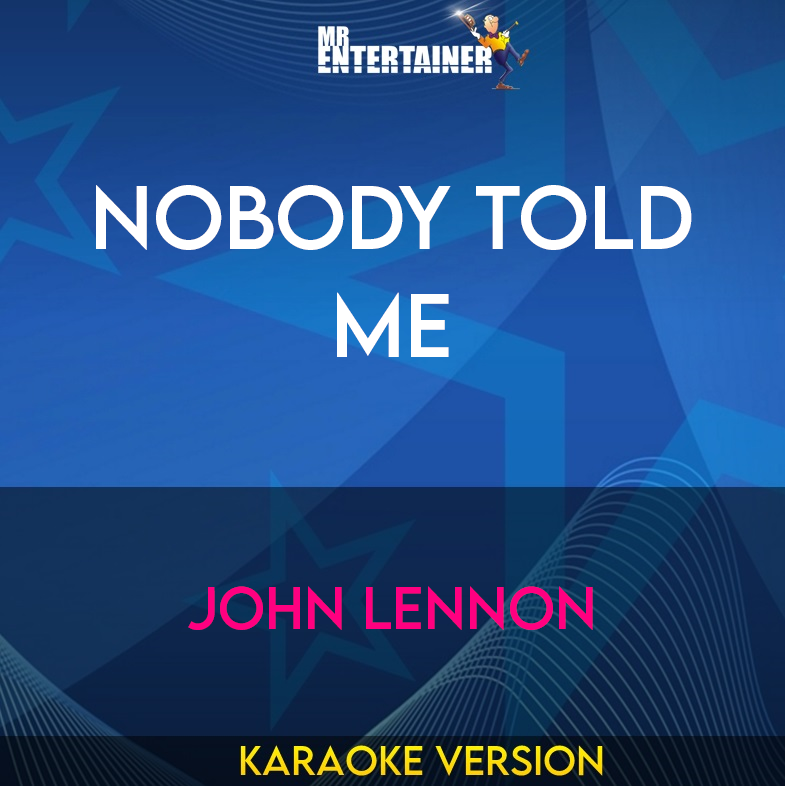 Nobody Told Me - John Lennon (Karaoke Version) from Mr Entertainer Karaoke