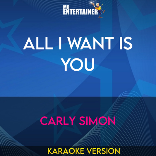 All I Want Is You - Carly Simon (Karaoke Version) from Mr Entertainer Karaoke