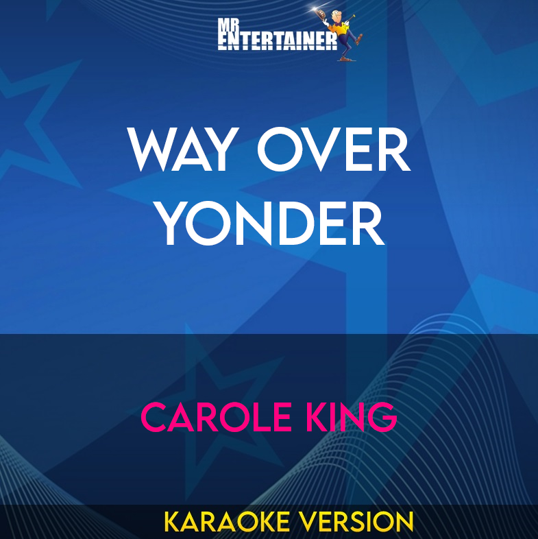 Way Over Yonder - Carole King (Karaoke Version) from Mr Entertainer Karaoke