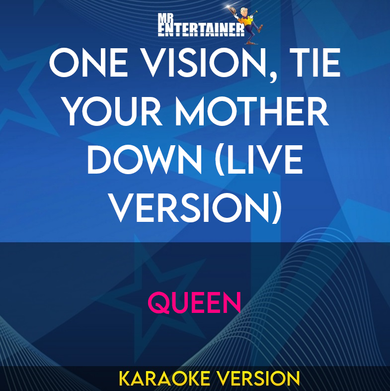 One Vision, Tie Your Mother Down (live Version) - Queen (Karaoke Version) from Mr Entertainer Karaoke