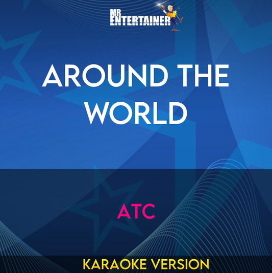 Around The World - ATC (Karaoke Version) from Mr Entertainer Karaoke