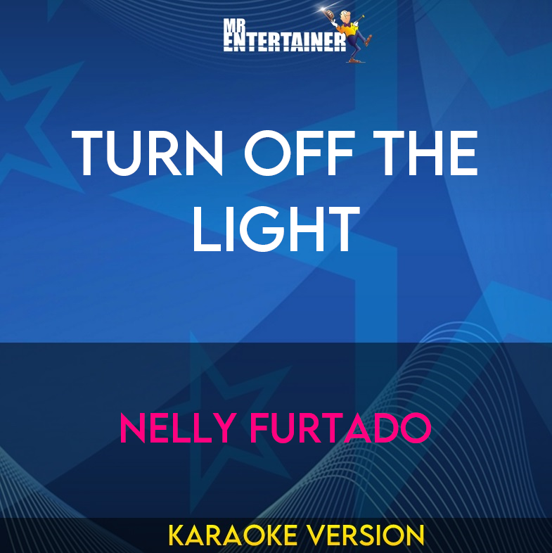 Turn Off The Light - Nelly Furtado (Karaoke Version) from Mr Entertainer Karaoke