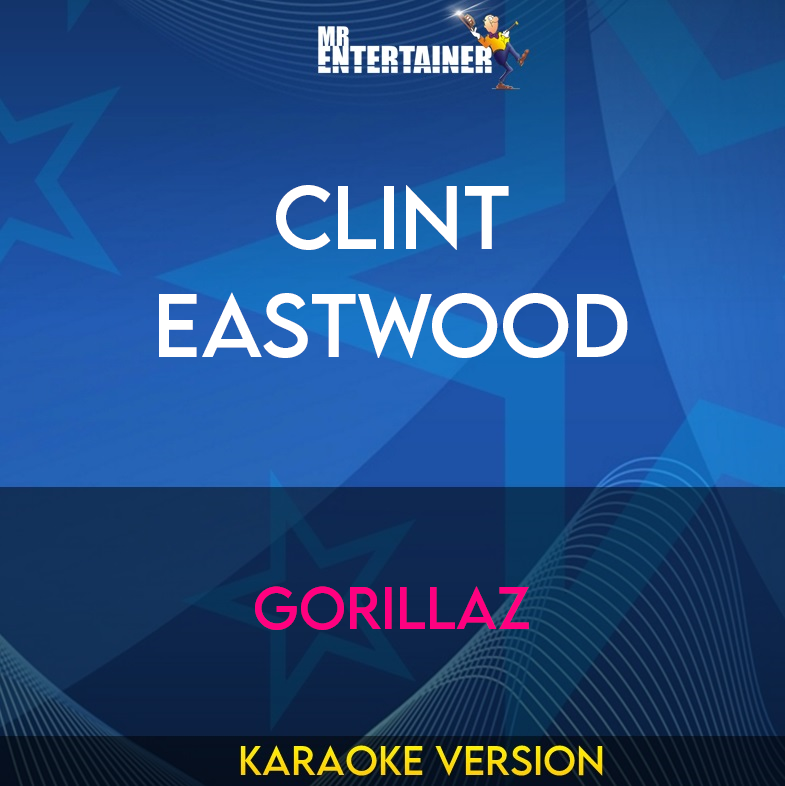 Clint Eastwood - Gorillaz (Karaoke Version) from Mr Entertainer Karaoke