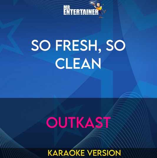 So Fresh, So Clean - Outkast