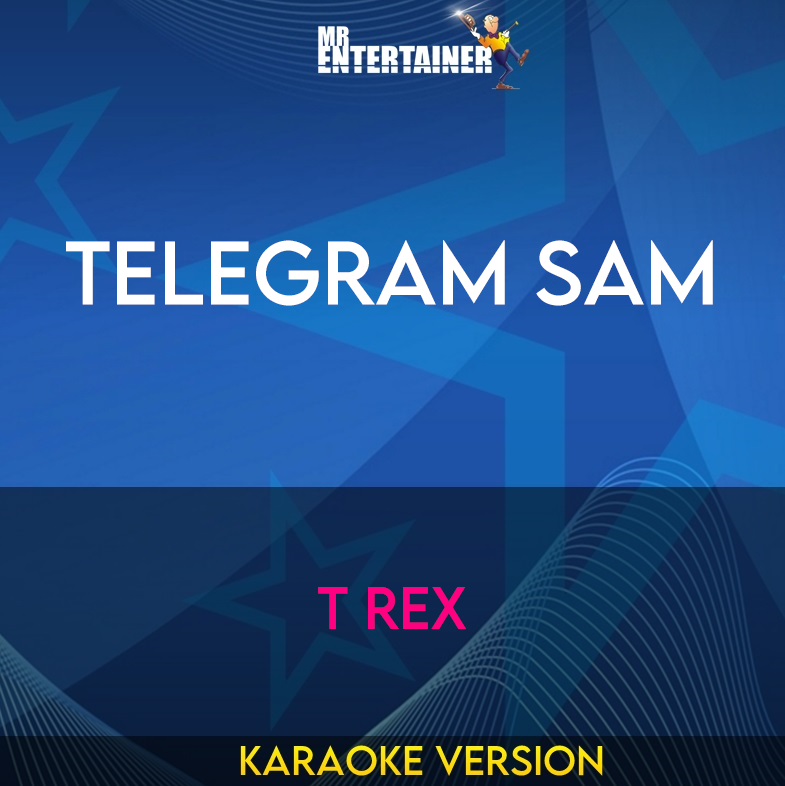 Telegram Sam - T Rex (Karaoke Version) from Mr Entertainer Karaoke