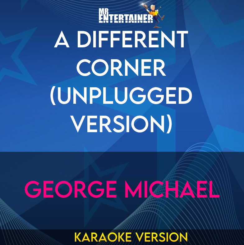 A Different Corner (unplugged Version) - George Michael (Karaoke Version) from Mr Entertainer Karaoke