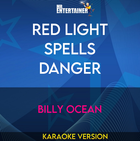 Red Light Spells Danger - Billy Ocean (Karaoke Version) from Mr Entertainer Karaoke