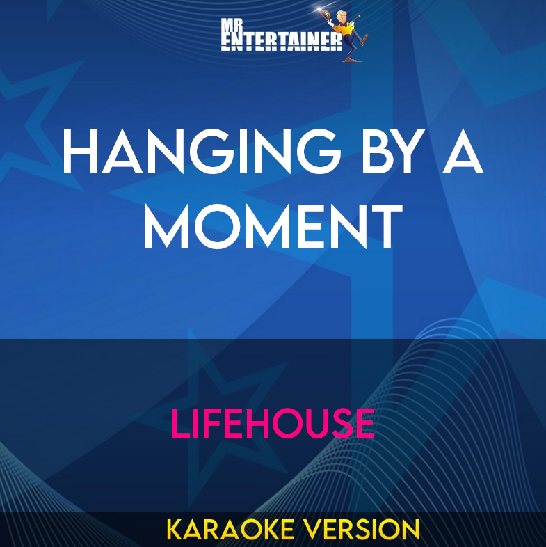 Hanging By A Moment - Lifehouse (Karaoke Version) from Mr Entertainer Karaoke