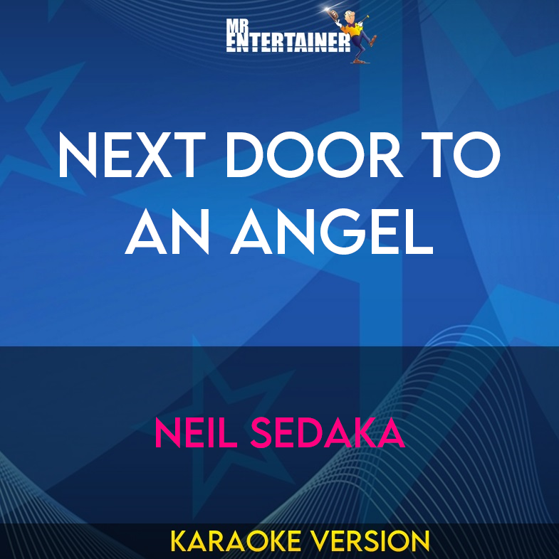 Next Door To An Angel - Neil Sedaka (Karaoke Version) from Mr Entertainer Karaoke