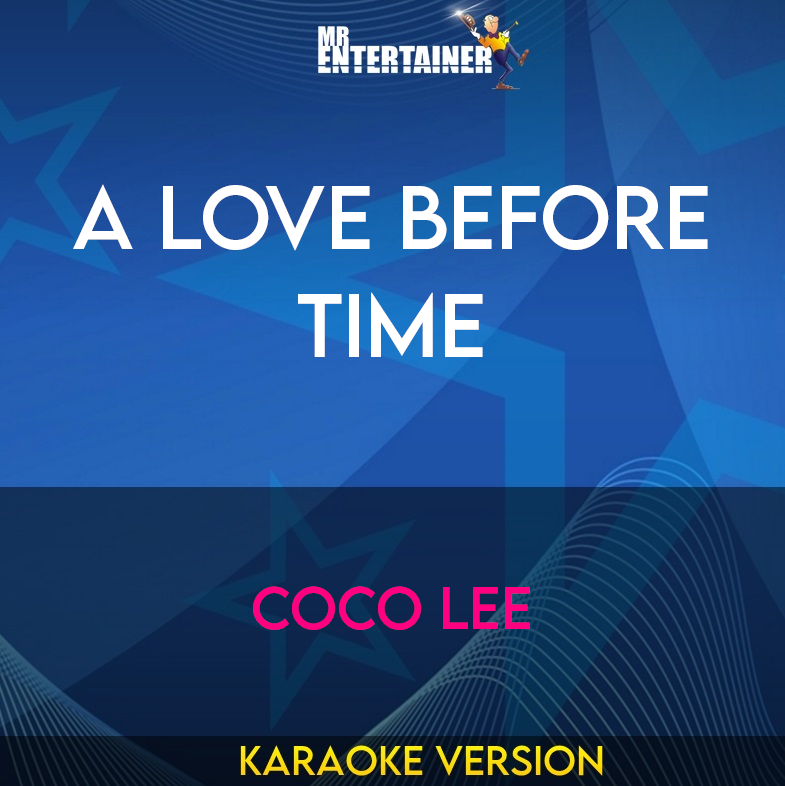 A Love Before Time - Coco Lee (Karaoke Version) from Mr Entertainer Karaoke