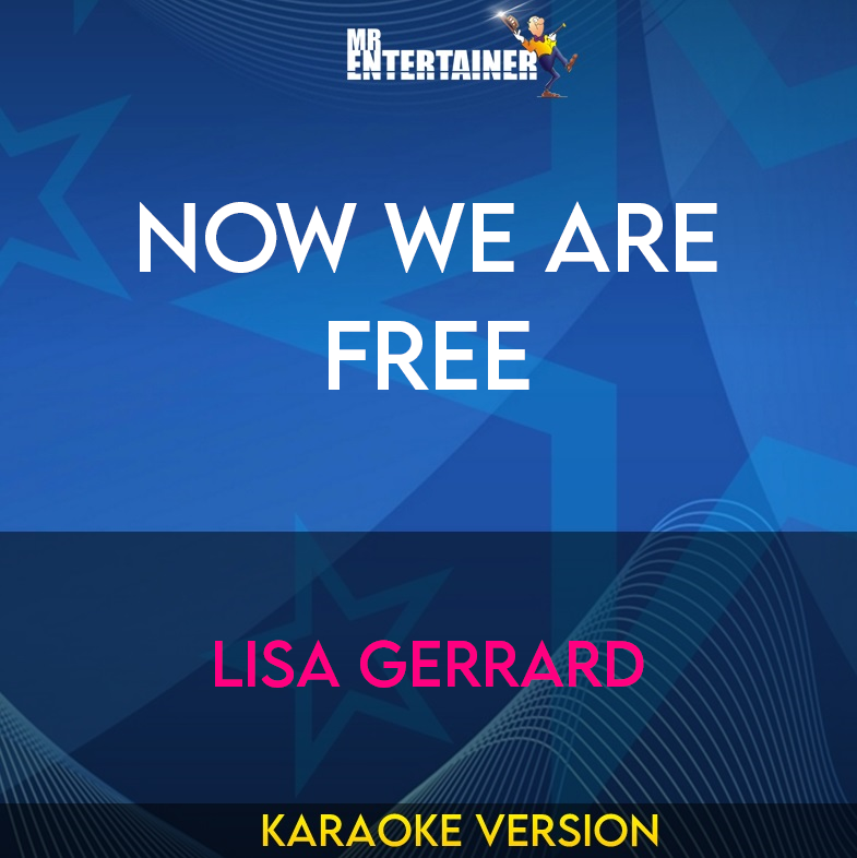 Now We Are Free - Lisa Gerrard (Karaoke Version) from Mr Entertainer Karaoke