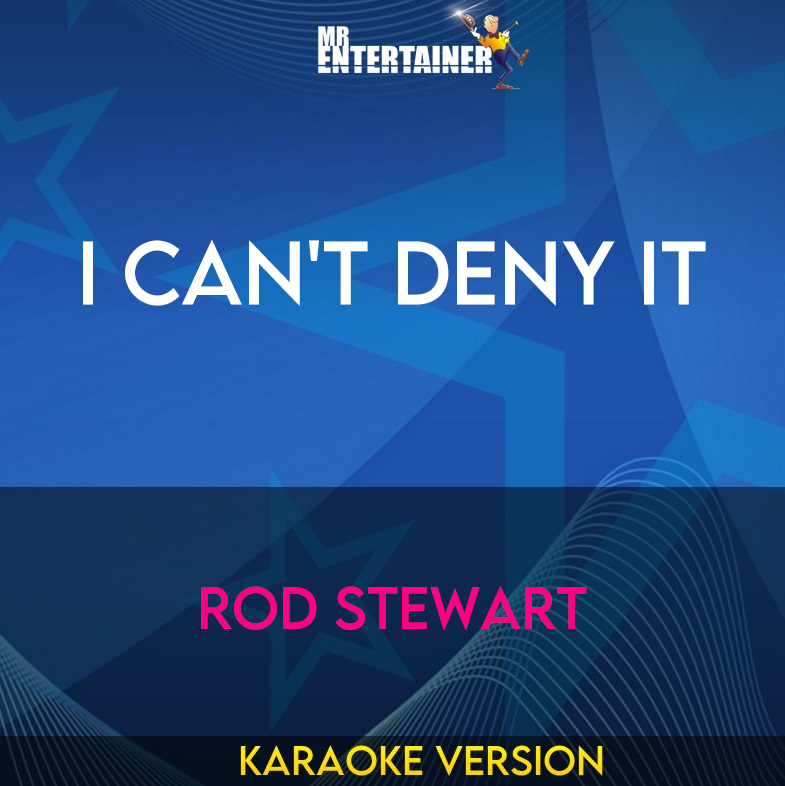 I Can't Deny It - Rod Stewart (Karaoke Version) from Mr Entertainer Karaoke