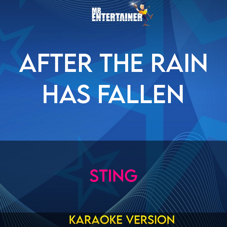 After The Rain Has Fallen - Sting (Karaoke Version) from Mr Entertainer Karaoke