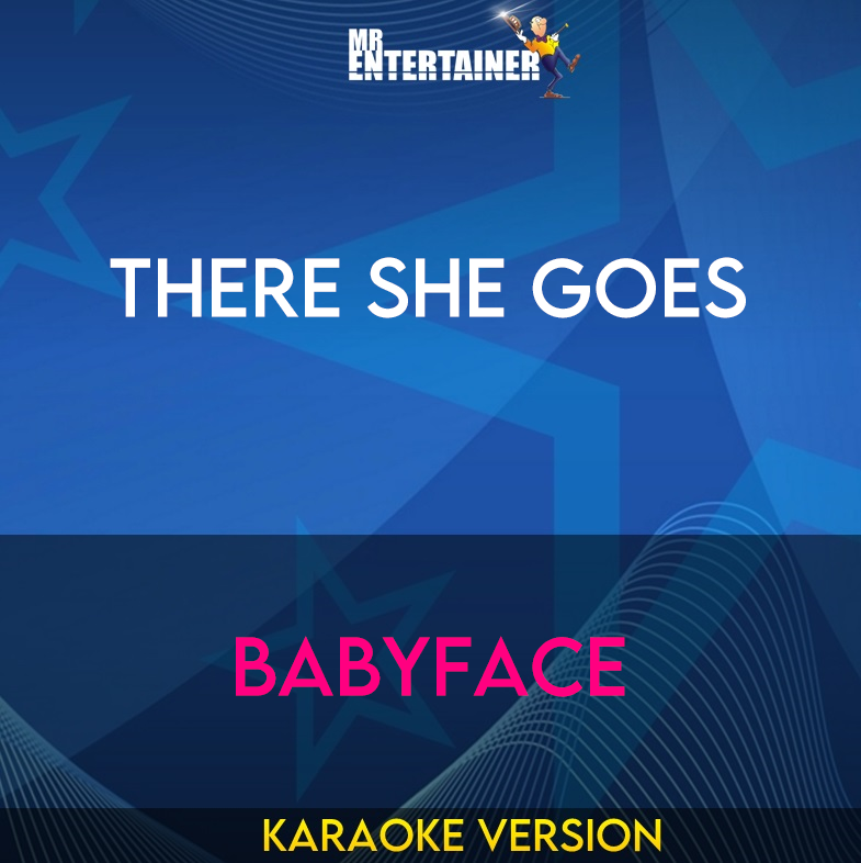 There She Goes - Babyface (Karaoke Version) from Mr Entertainer Karaoke