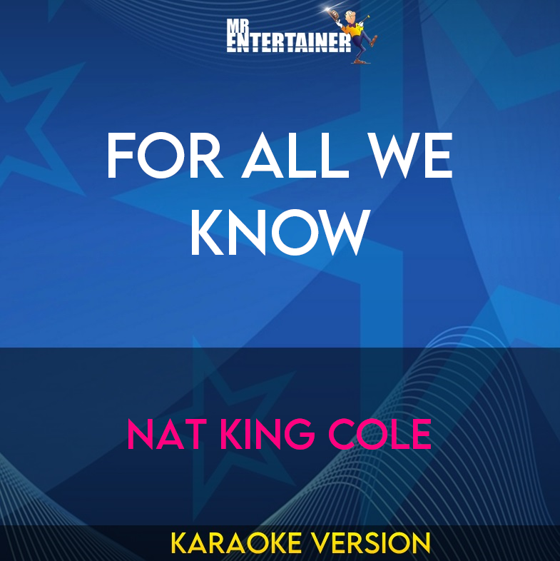 For All We Know - Nat King Cole (Karaoke Version) from Mr Entertainer Karaoke