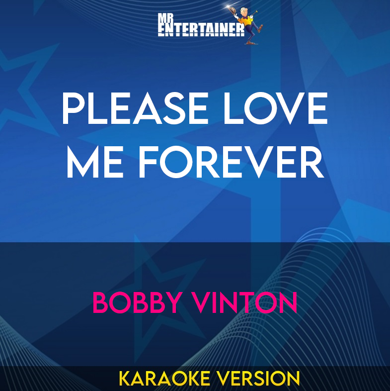 Please Love Me Forever - Bobby Vinton (Karaoke Version) from Mr Entertainer Karaoke