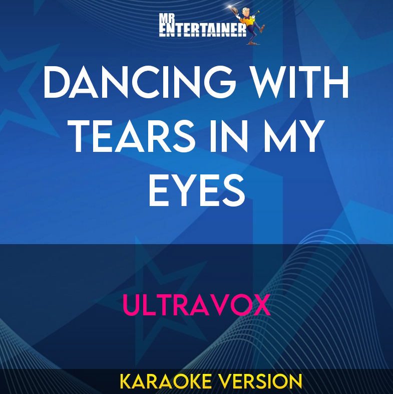 Dancing With Tears In My Eyes - Ultravox (Karaoke Version) from Mr Entertainer Karaoke