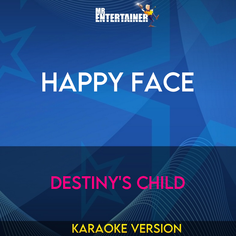 Happy Face - Destiny's Child (Karaoke Version) from Mr Entertainer Karaoke