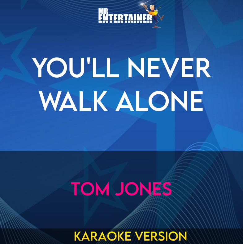 You'll Never Walk Alone - Tom Jones (Karaoke Version) from Mr Entertainer Karaoke