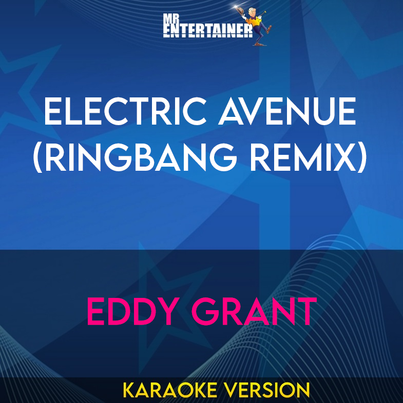 Electric Avenue (Ringbang Remix) - Eddy Grant (Karaoke Version) from Mr Entertainer Karaoke