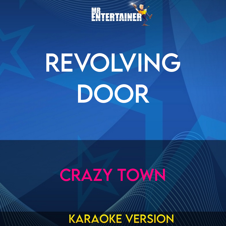 Revolving Door - Crazy Town (Karaoke Version) from Mr Entertainer Karaoke