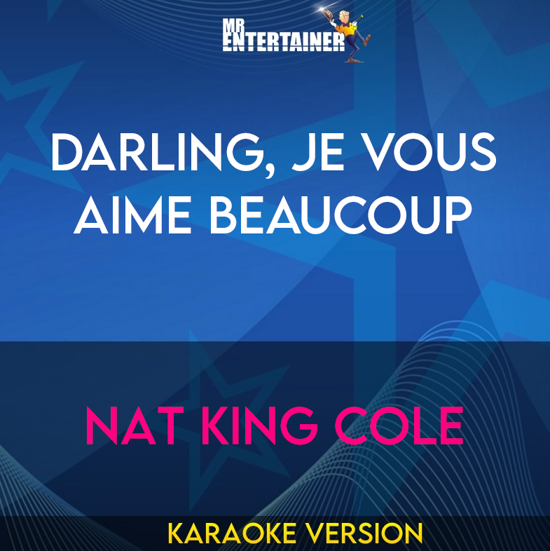 Darling, Je Vous Aime Beaucoup - Nat King Cole (Karaoke Version) from Mr Entertainer Karaoke