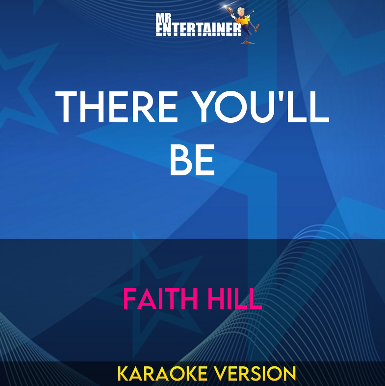 There You'll Be - Faith Hill (Karaoke Version) from Mr Entertainer Karaoke