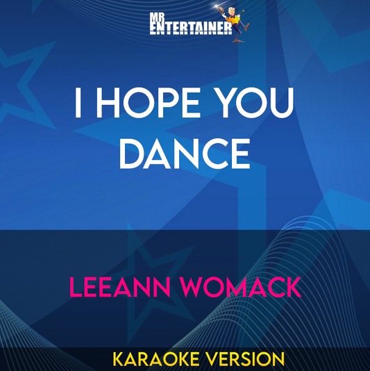 I Hope You Dance - Leeann Womack (Karaoke Version) from Mr Entertainer Karaoke