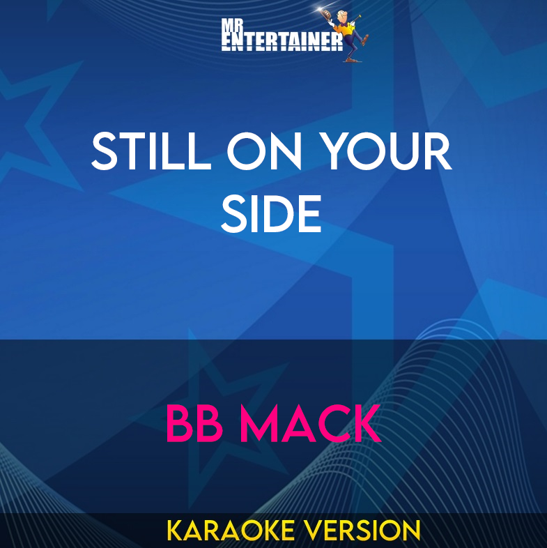 Still On Your Side - Bb Mack (Karaoke Version) from Mr Entertainer Karaoke