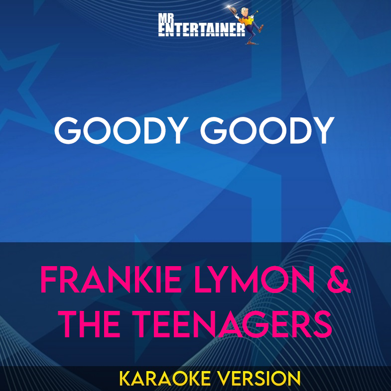 Goody Goody - Frankie Lymon & The Teenagers (Karaoke Version) from Mr Entertainer Karaoke