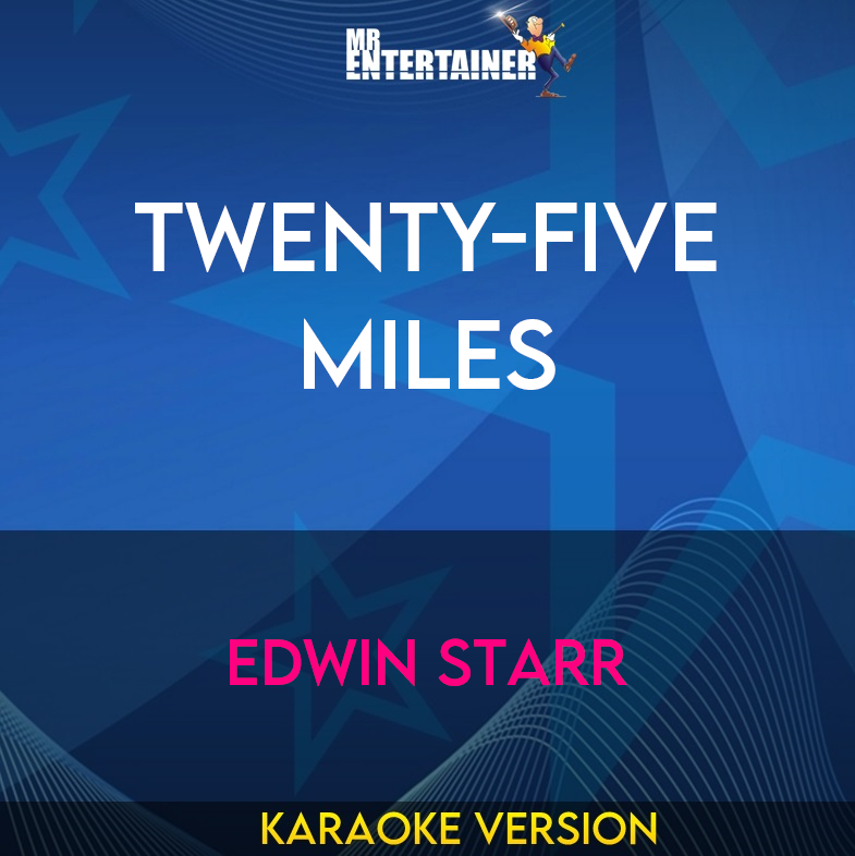 Twenty-five Miles - Edwin Starr (Karaoke Version) from Mr Entertainer Karaoke