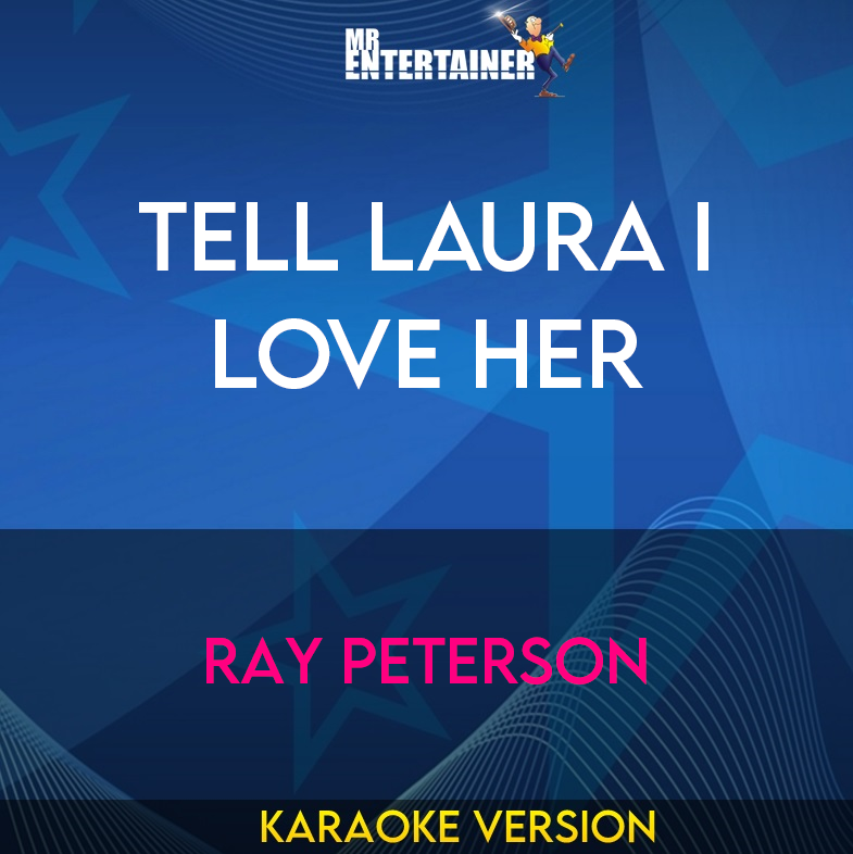 Tell Laura I Love Her - Ray Peterson (Karaoke Version) from Mr Entertainer Karaoke