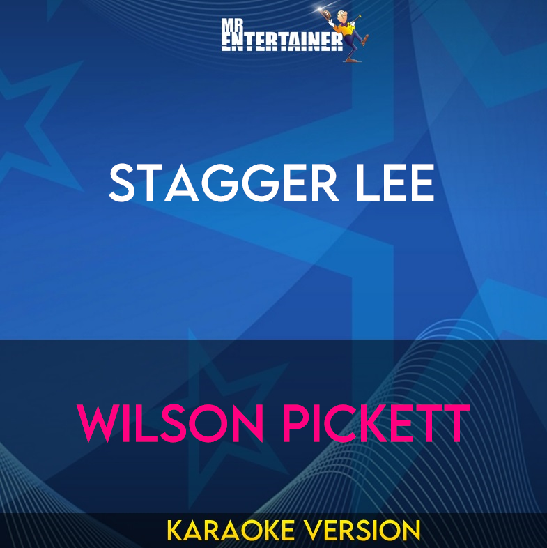 Stagger Lee - Wilson Pickett (Karaoke Version) from Mr Entertainer Karaoke