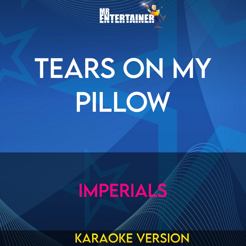 Tears On My Pillow - Imperials (Karaoke Version) from Mr Entertainer Karaoke