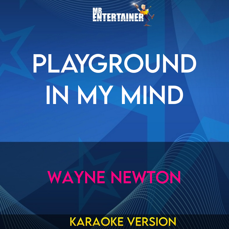 Playground In My Mind - Wayne Newton (Karaoke Version) from Mr Entertainer Karaoke