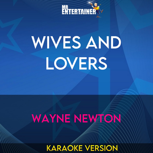 Wives And Lovers - Wayne Newton (Karaoke Version) from Mr Entertainer Karaoke