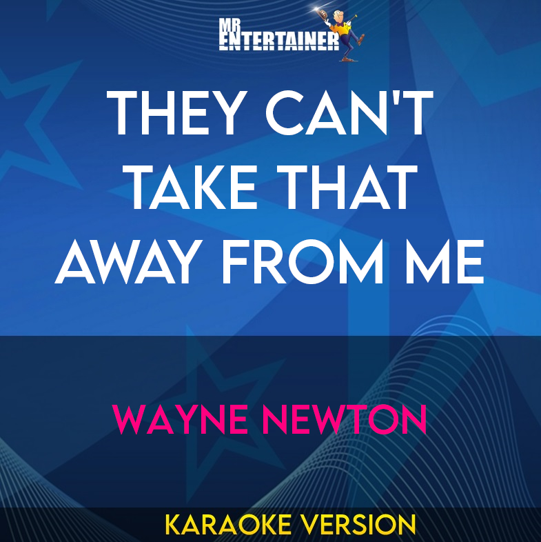 They Can't Take That Away From Me - Wayne Newton (Karaoke Version) from Mr Entertainer Karaoke
