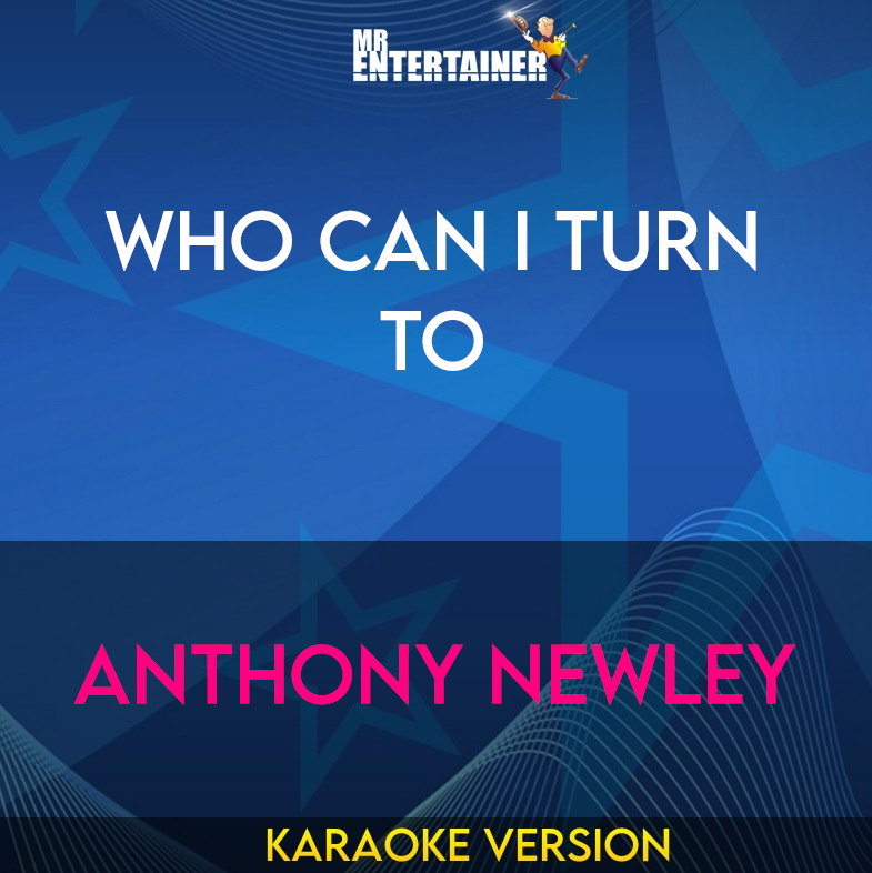 Who Can I Turn To - Anthony Newley (Karaoke Version) from Mr Entertainer Karaoke