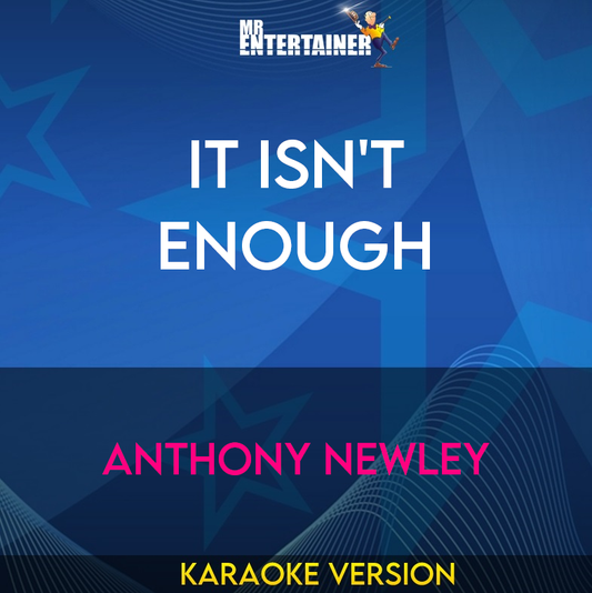 It Isn't Enough - Anthony Newley (Karaoke Version) from Mr Entertainer Karaoke